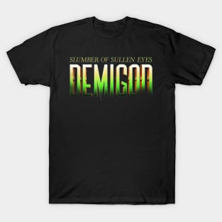 Slumber of sullen eyes Demigod T-Shirt